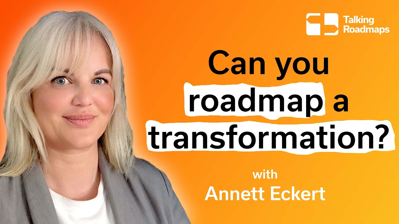 Can you roadmap a transformation? - Annett Eckert