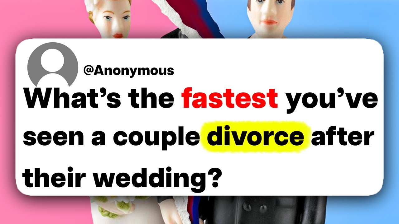 What's the fastest you've seen a couple divorce after their wedding?