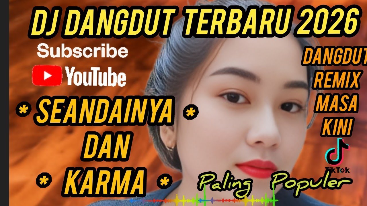 DJ dangdut seandainya dan karma sedih viral 💯 cocok untuk teman kerja santai perjalanan 