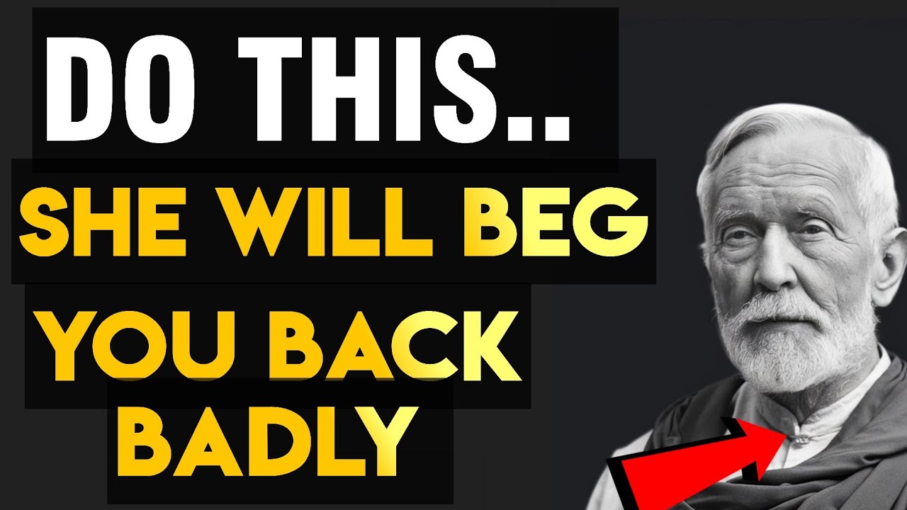 DO THIS AND SHE WILL COME BACK CRAWLING TO YOU (Modern Stoicism)
