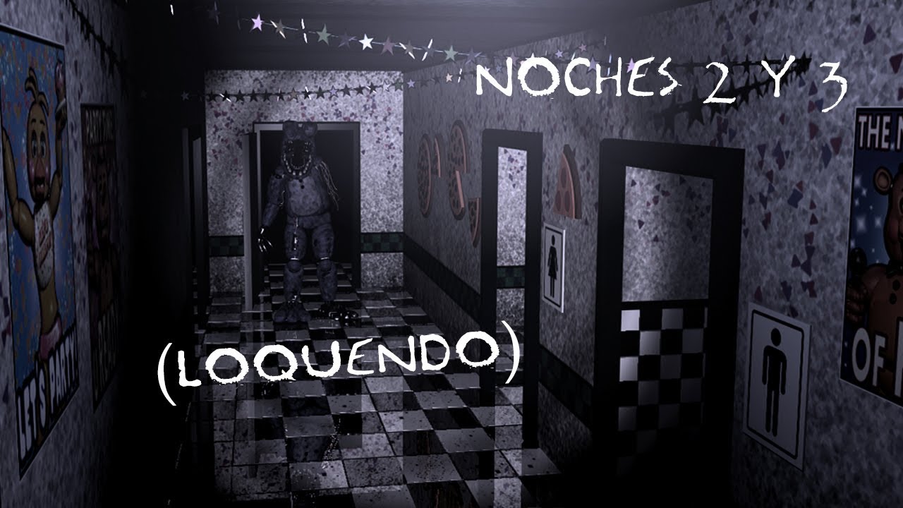 Five Nights at Freddy's 2 (Loquendo) (Noches 2 y 3)