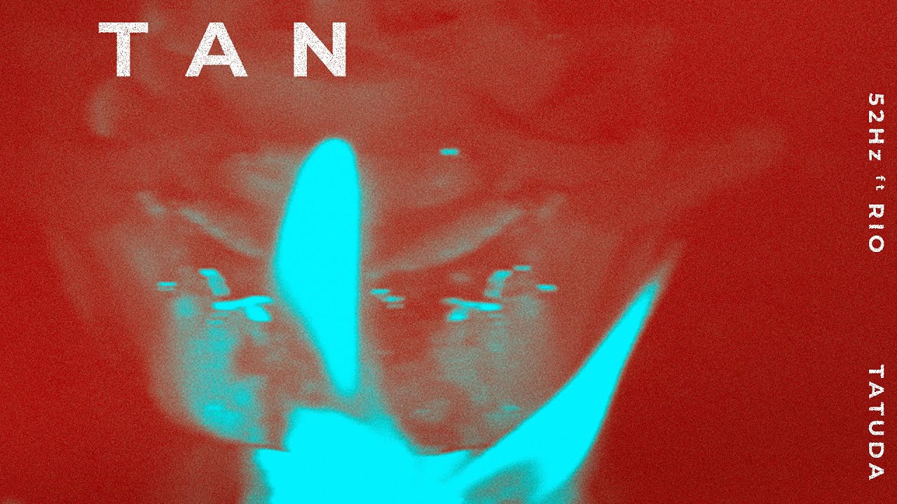TAN - 52Hz ft. RIO (prod. TATUDA) | OFFICIAL VISUALIZER