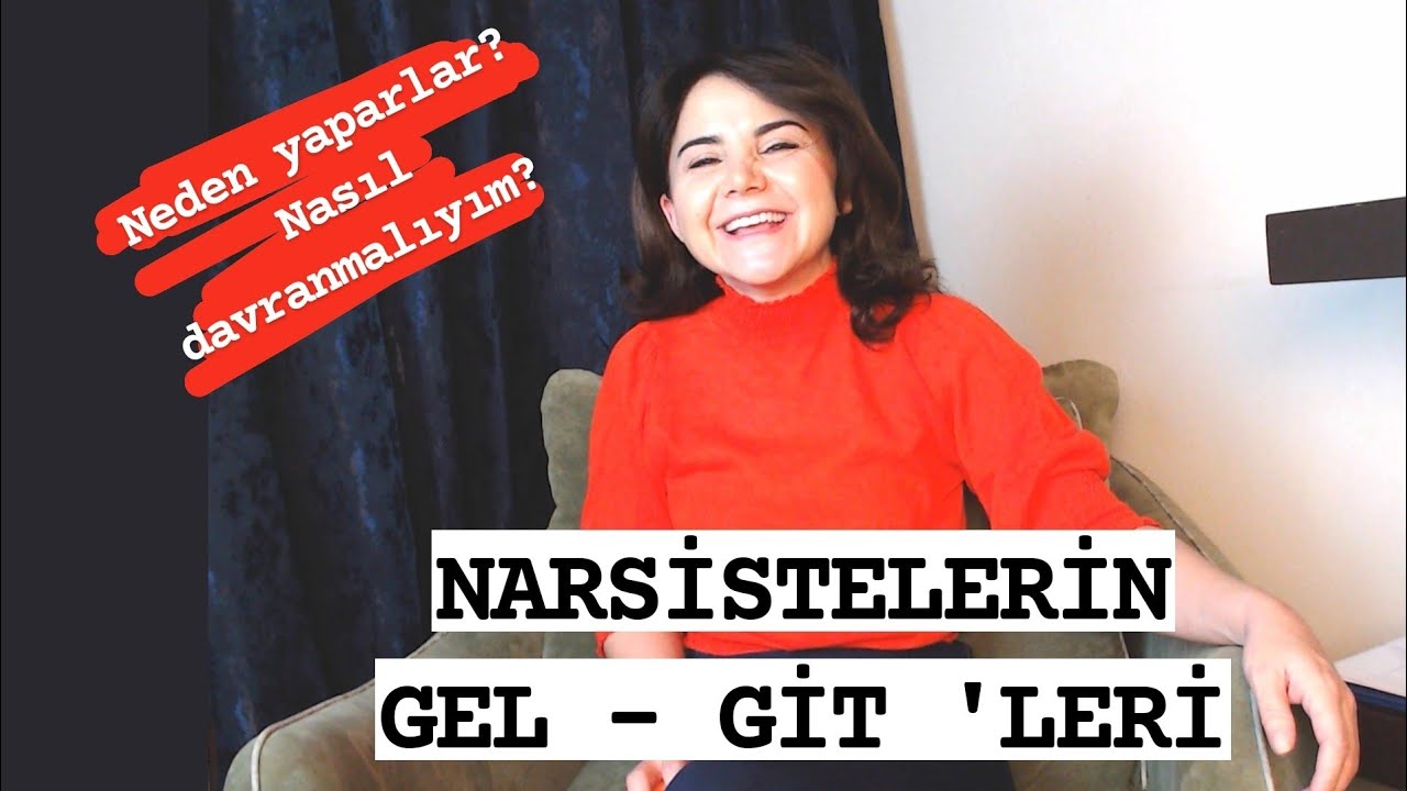 NARSİSTLERİN DEĞİŞKEN RUH HALLERİ. GEL GİT LERİ