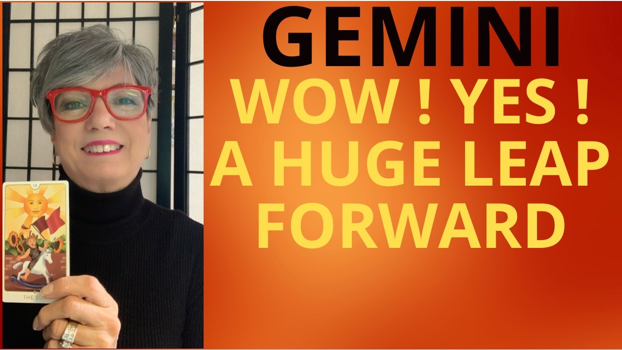 GEMINI ~ HUGE LEAP FORWARD ! MAR.2-8/26