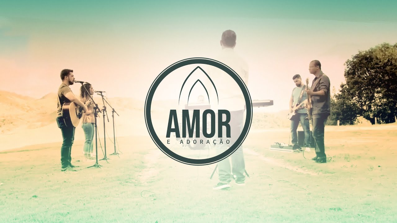 Em Ora&ccedil;&atilde;o | Amor e Adora&ccedil;&atilde;o (Clipe Oficial)