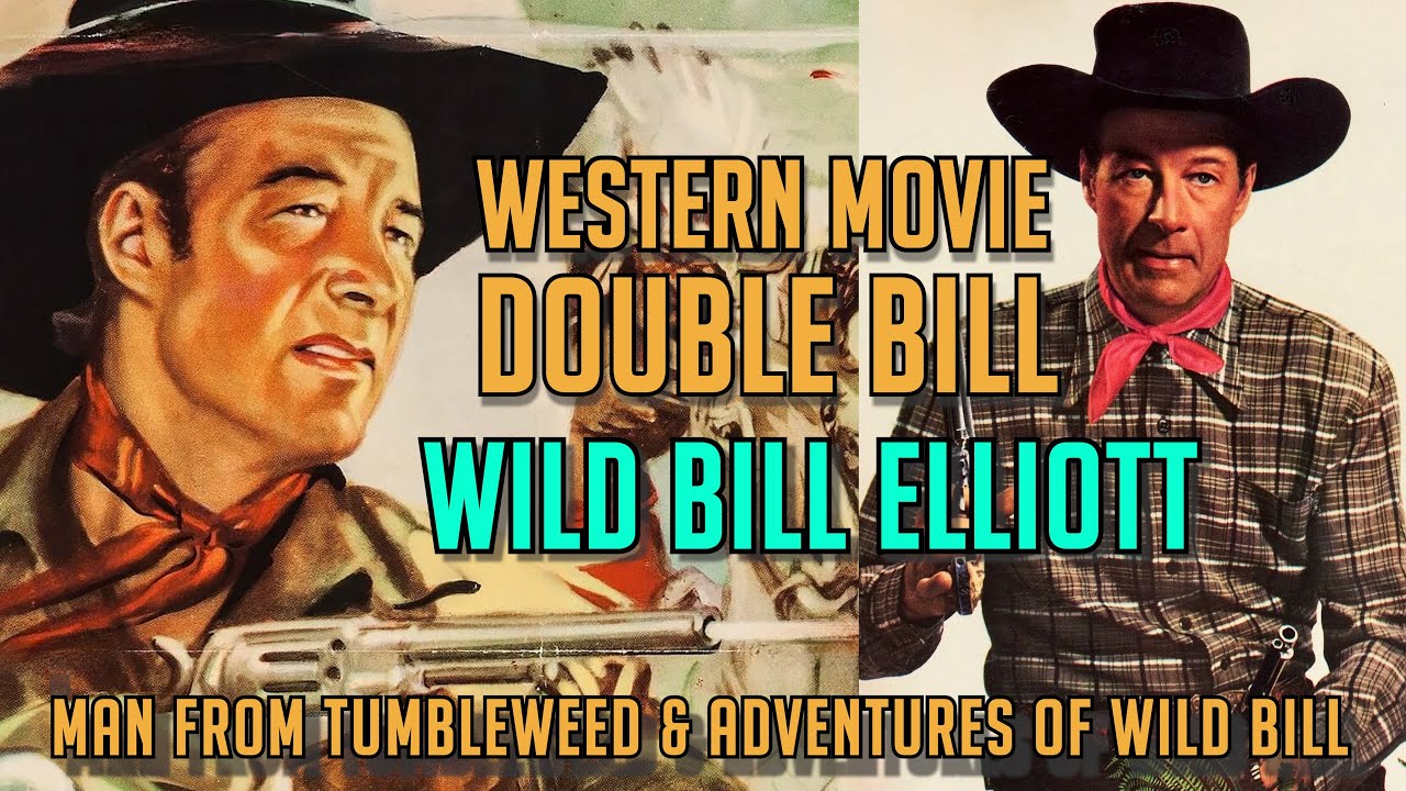 THE MAN FROM TUMBLEWEEDS Wild Bill Elliott! Free Western Movie Action! Double Bill with Bill!  WOW