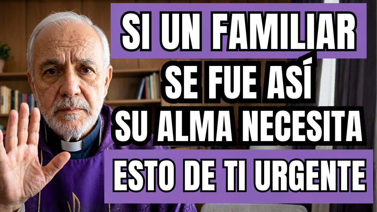 ⚠️ Padre Samuel ADVIERTE: Si Tu Familiar Murió Sin Esto, Su Alma Todavía Puede Necesitar Tu Ayuda