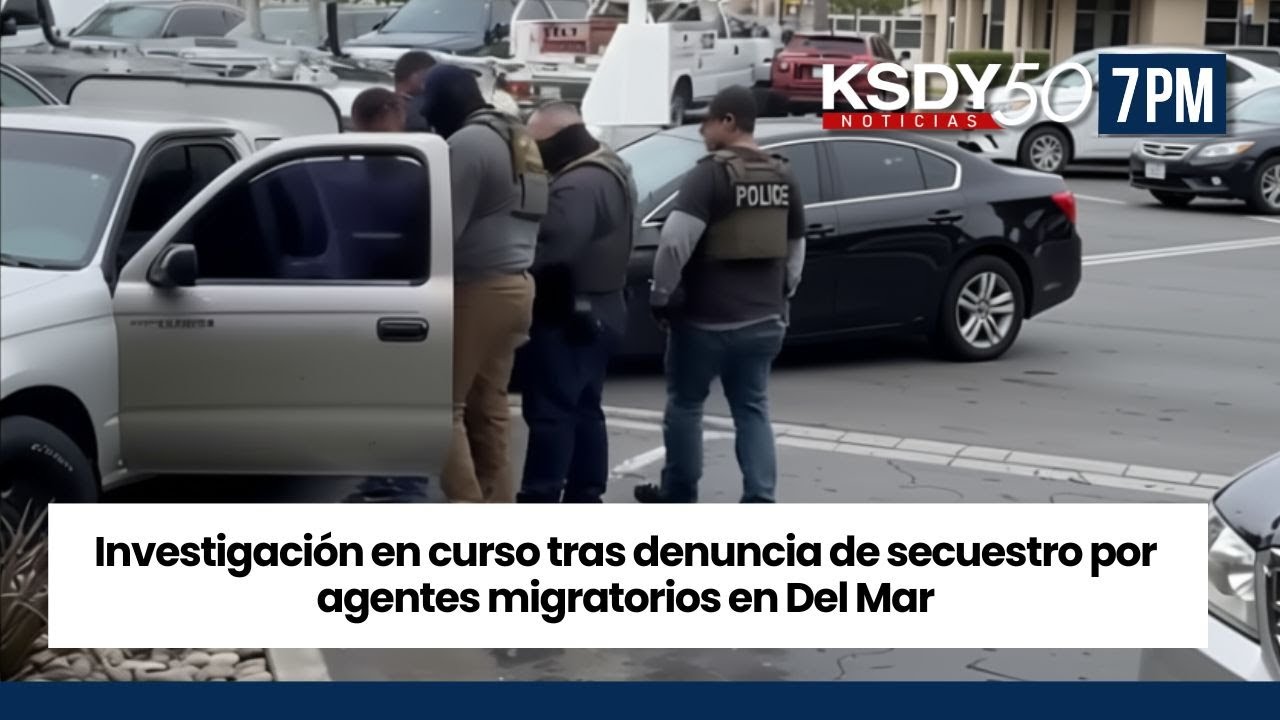 Investigaci&oacute;n en curso tras denuncia de secuestro por agentes migratorios KSDY NOTICIAS 7PM