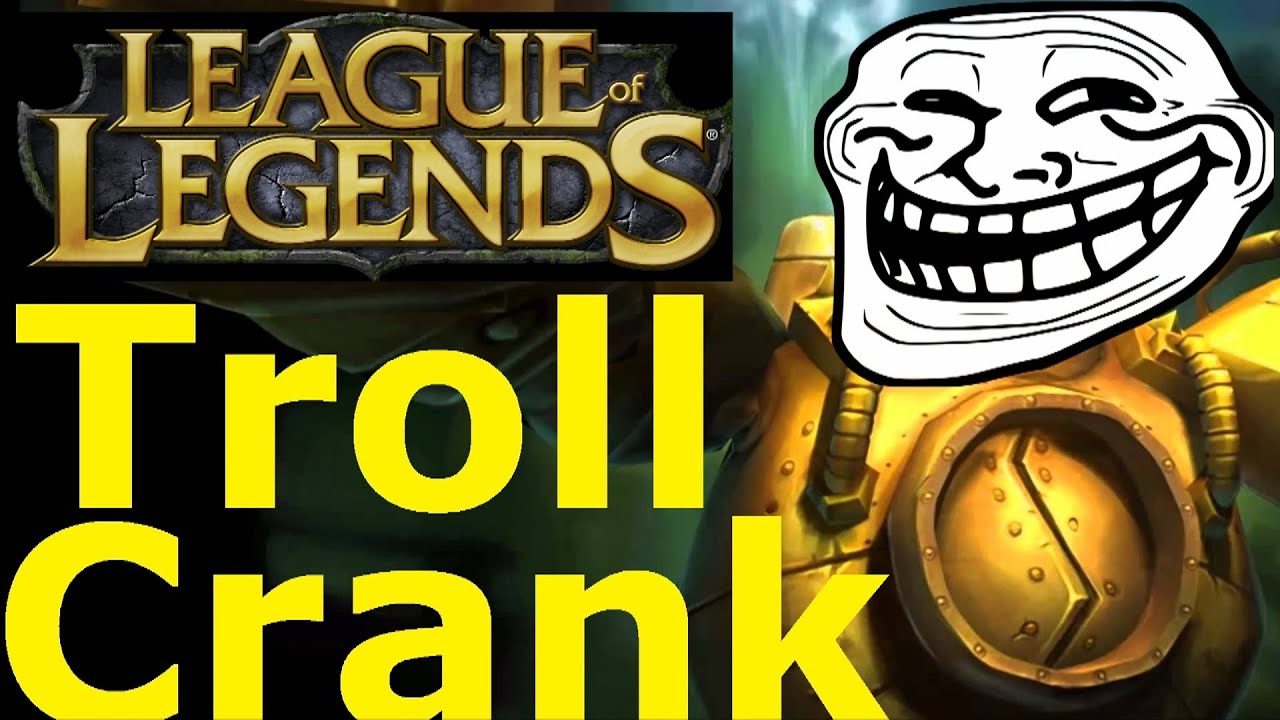 [LoL] - TROLLCRANK