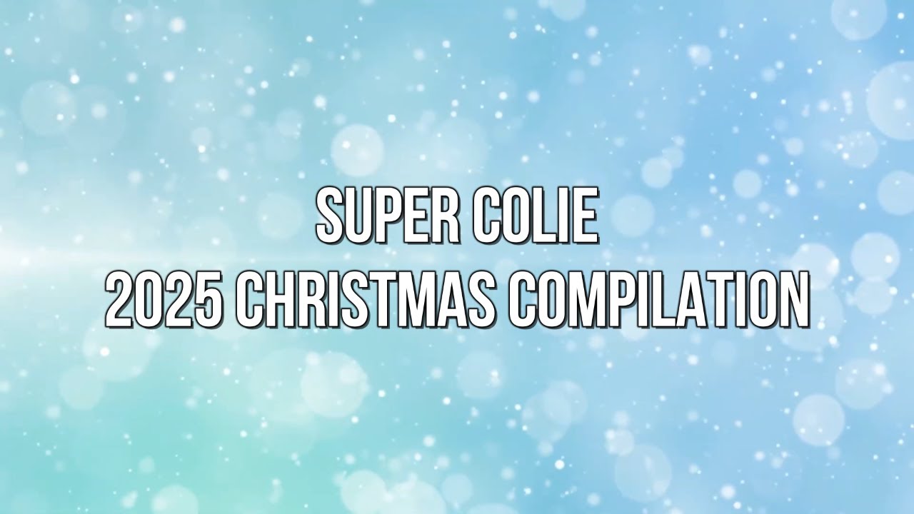 Super Colie 2025 Christmas Compilation #Music #Lyrics