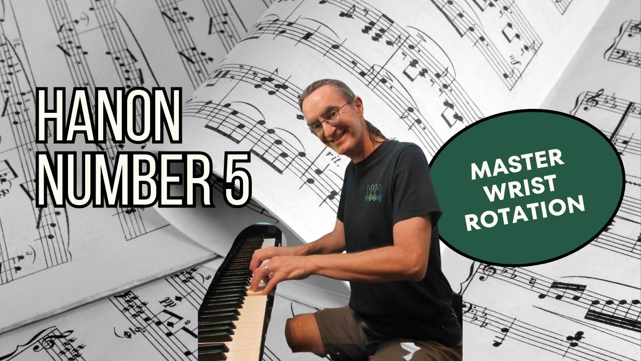 Hanon Exercise No. 5: Master Wrist Rotation & Piano Technique