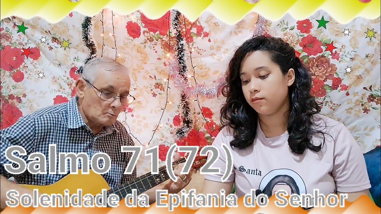 Salmo 71(72) - As nações de toda a terra, hão de adorar-vos, ó Senhor!