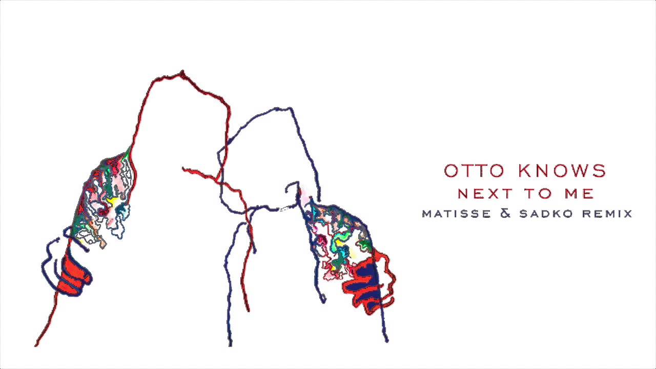 Otto Knows - Next to Me (Matisse & Sadko Remix)