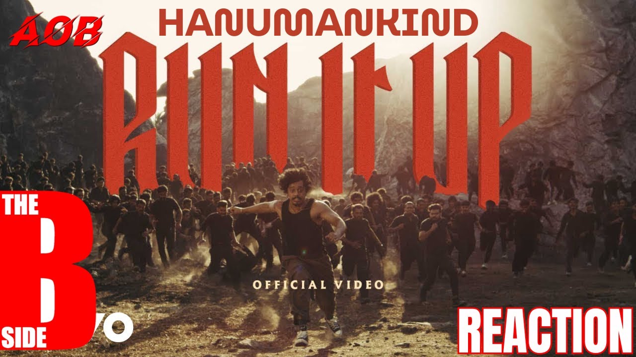 The B Side | Reaction To Hanumankind | Run It Up