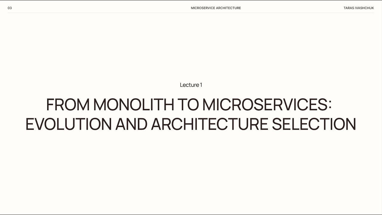 Lecture 1. From Monolith to Microservices:  Evolution and Architecture Selection