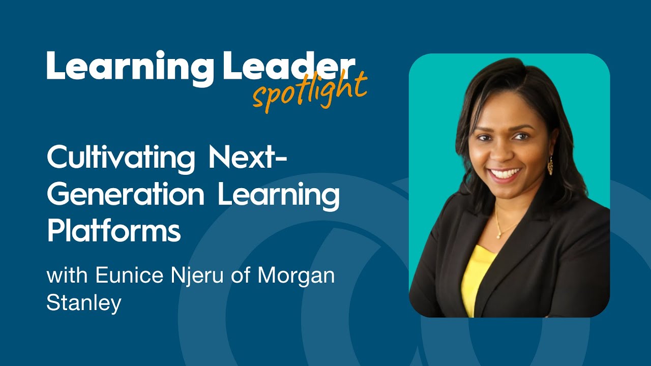 Cultivating Next-Generation Learning Platforms with Eunice Njeru of Morgan Stanley