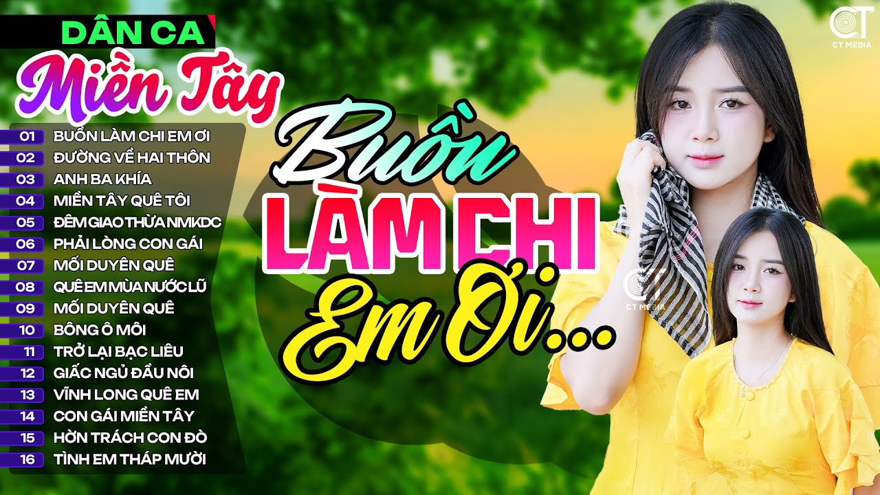 Buồn Làm Chi Em Ơi, LK Nhạc Dân Ca Miền Tây Chọn Lọc Hay Nhất 2026, Nhạc Dân Ca Trữ Tình Quê Hương