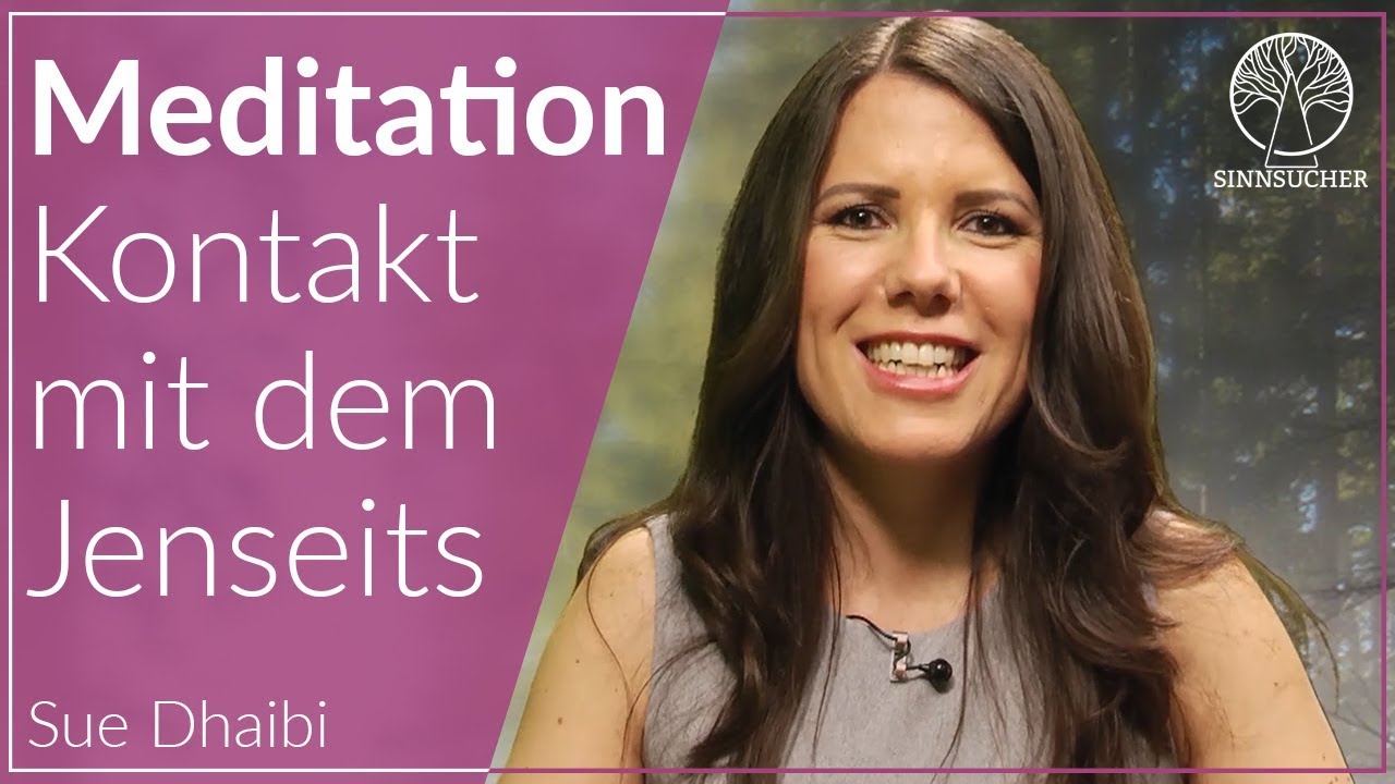 Begegnung mit den Verstorbenen | Meditation Kontakt mit dem Jenseits | Sue Dhaibi