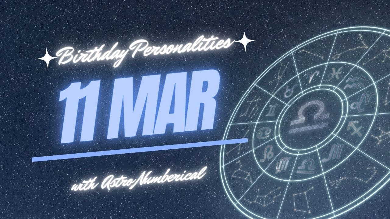 11 March Zodiac Horoscope: Birthday Personality & Traits Revealed