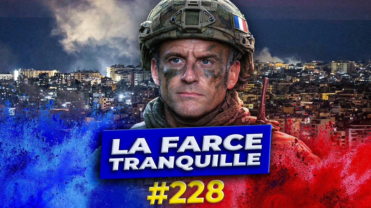 La Farce Tranquille #228 : Iran, Macron chef de guerre, propagande à tous les étages !