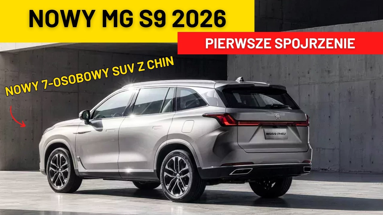 NOWY MG S9 - NOWY 7-OSOBOWY SUV Z CHIN