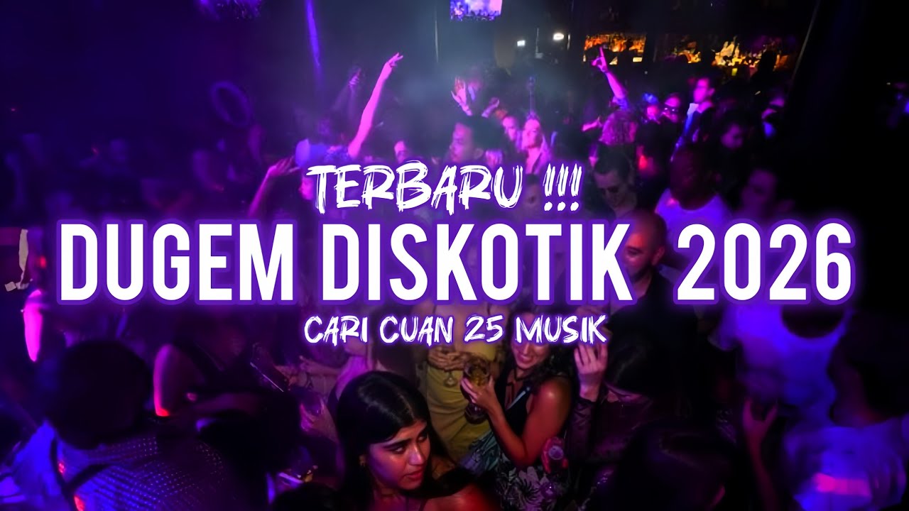 DUGEM DISCOTIK FULL BASS 2026 !!! MANTAP BUAT JOGET - CARI CUAN 25 MUSIK