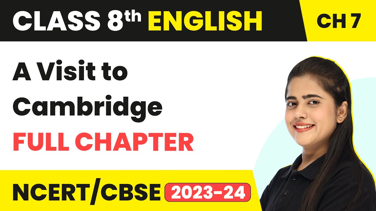 A Visit to Cambridge Full Chapter Explanation, Summary & NCERT Solutions | Class 8 English Chapter 7