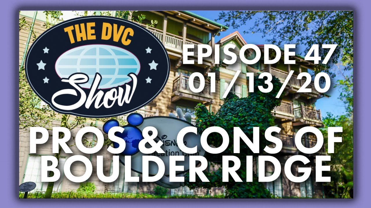 Pros & Cons of Boulder Ridge | The DVC Show | 01/13/20