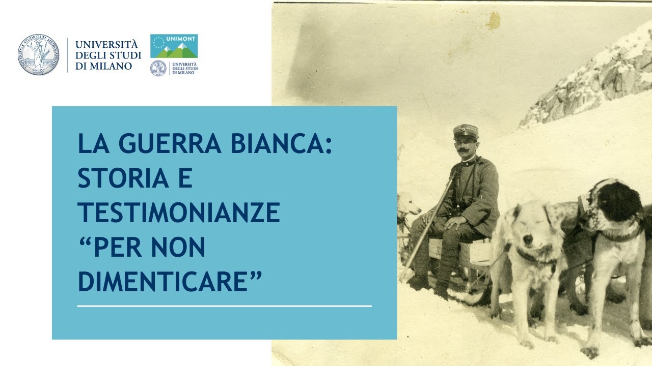 La Guerra Bianca: Storia e testimonianze &ldquo;per non dimenticare&rdquo;