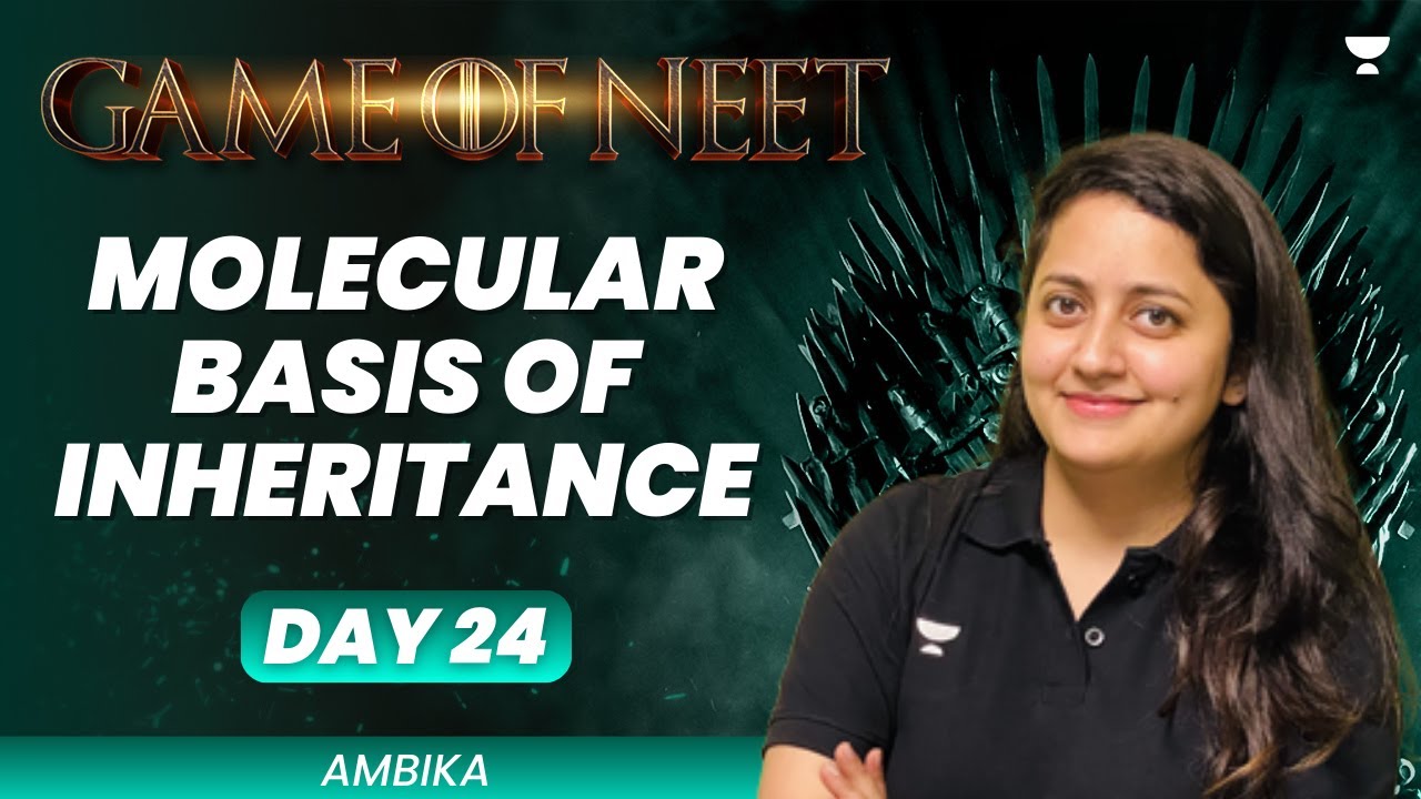Molecular Basis Of Inheritance | GAME OF NEET | Ambika