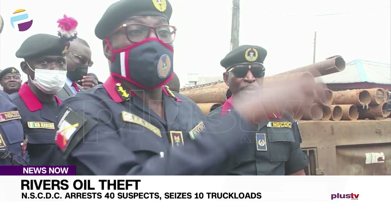 Rivers Oil Theft: N.S.C.D.C. Arrests 40 Suspects, Seizes 10 Truckloads | NEWS