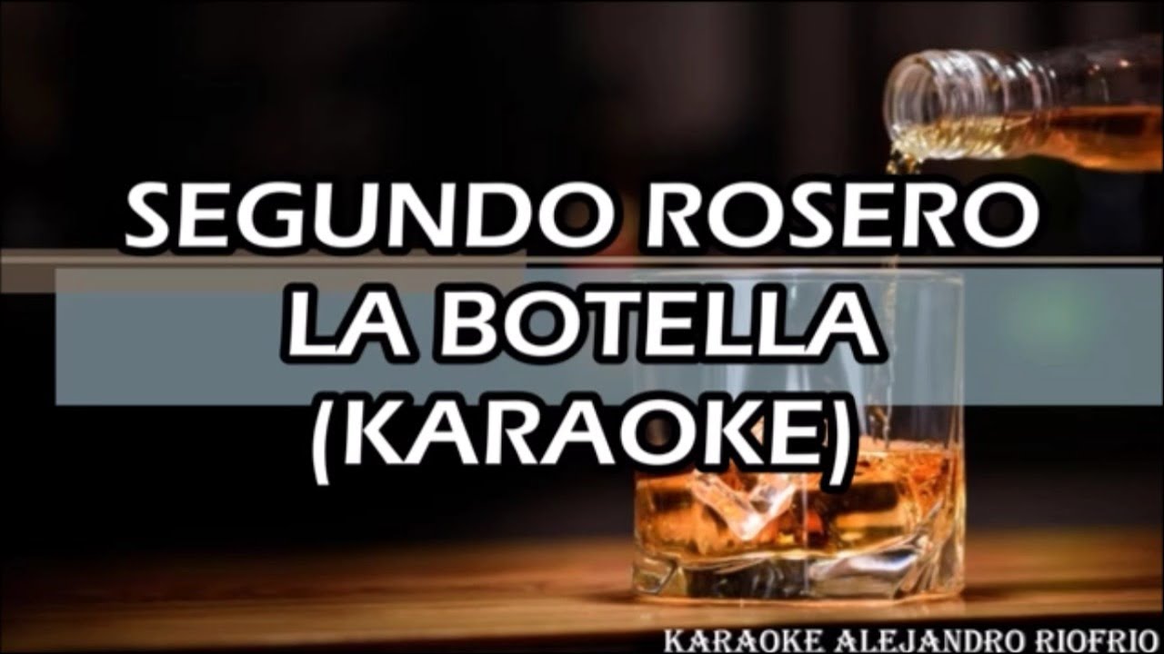 SEGUNDO ROSERO - LA BOTELLA (KARAOKE)