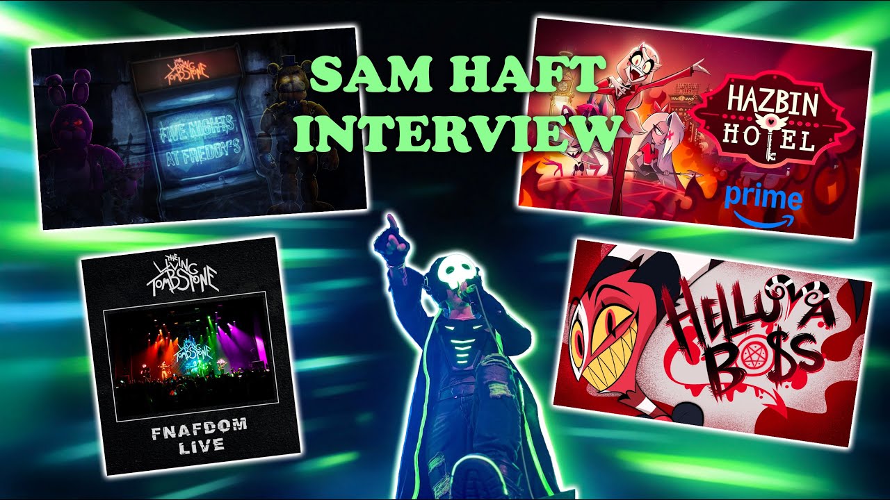 Сэм Хафт, композитор Hazbin Hotel и Helluva Boss, о музыке, FNAF, фэндоме и «Живом надгробии».
