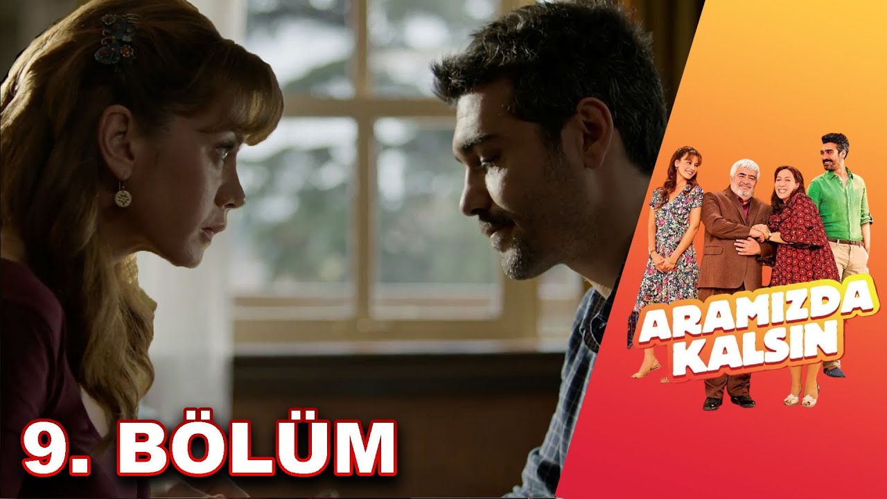 Aramızda Kalsın - 9. Bölüm HD