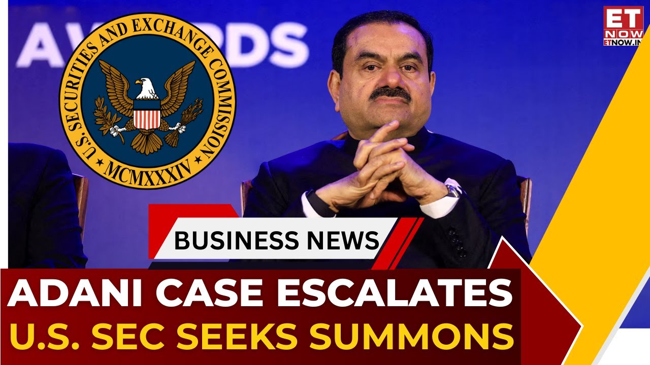 Adani Case Escalates In US | SEC Seeks Court Nod to Email Summons | What Will Happen? | ET Now