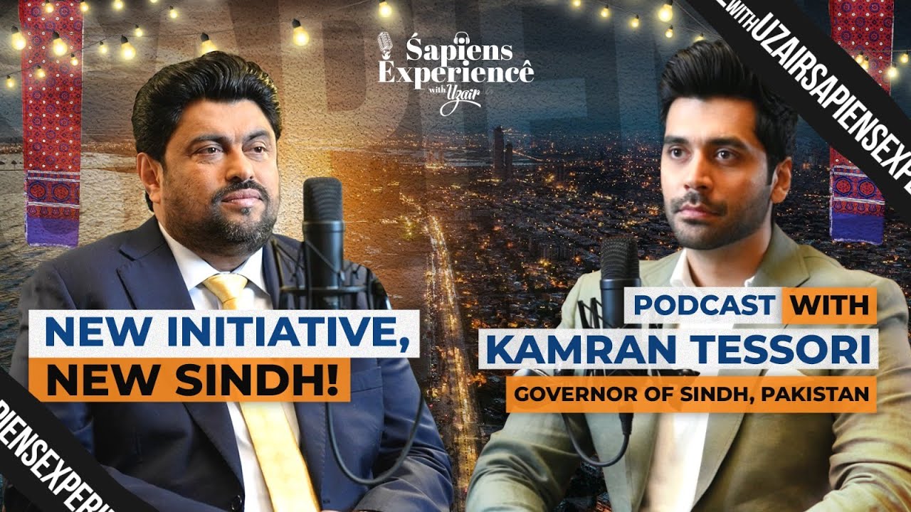 New initiative, new Sindh|Sapiens Experience with Uzair Episode 10 ft. Kamran Tessori-Sindh Governor