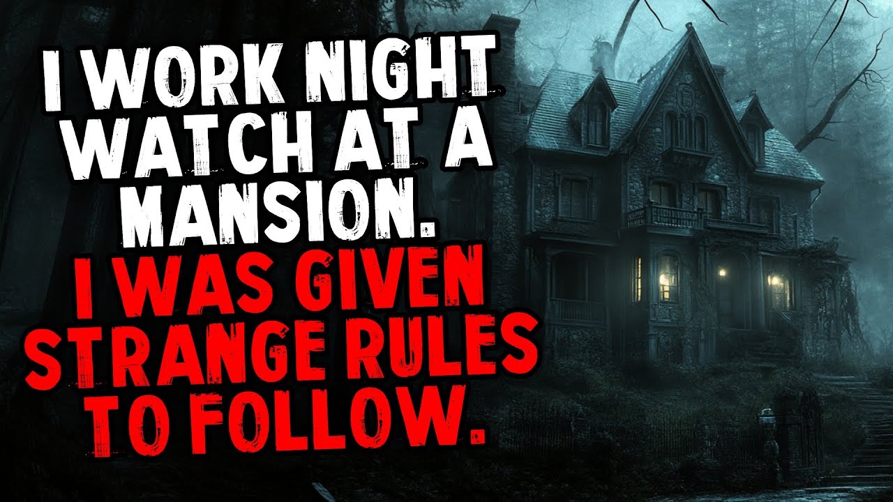 I Work Night Watch at a Mansion. I Was Given Strange Rules To Follow.