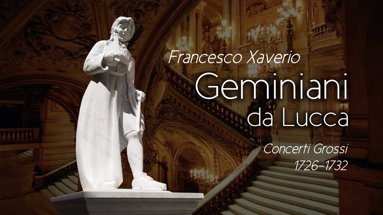 Francesco Xaverio Geminiani  |  Concerti Grossi  |  Selection from Op. 2, 3 and 5 |  1726-1732
