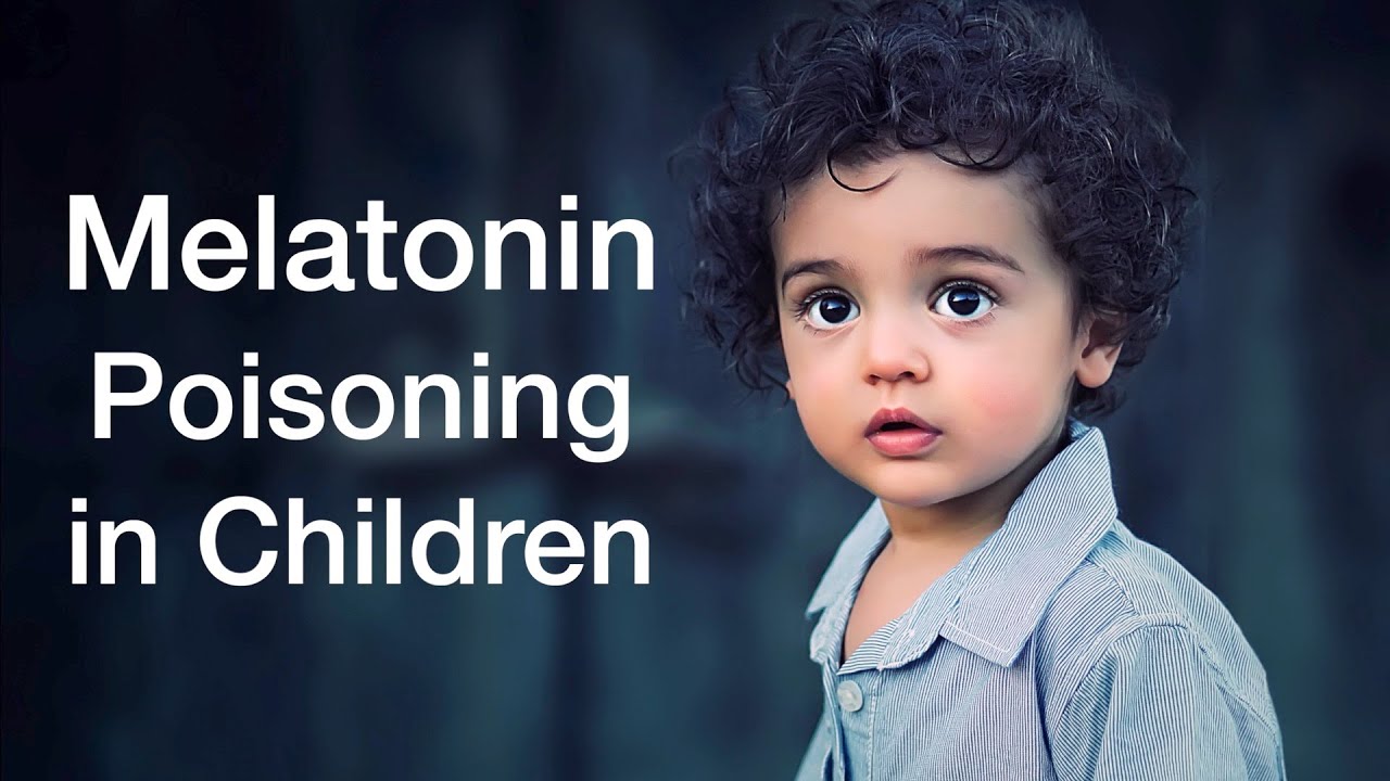Melatonin Poisoning in Children