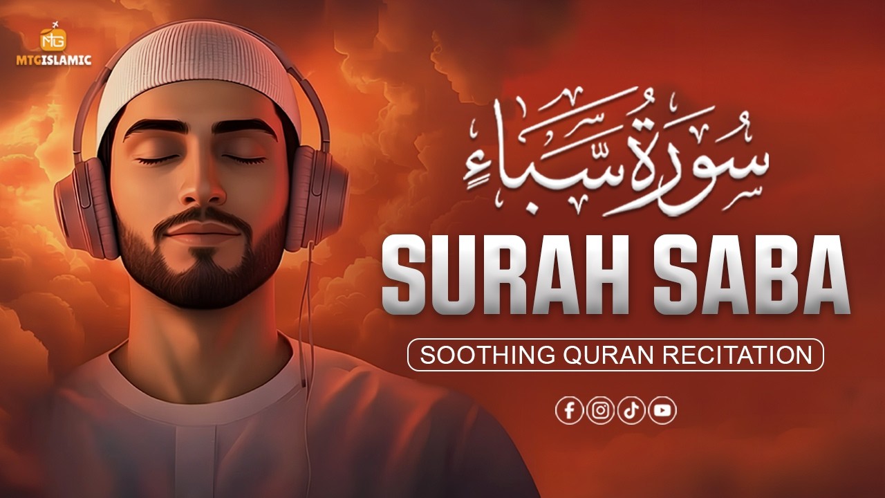 Surah Saba | The Most Relaxing & Beautiful Quran Recitation in the World 🤍 | mtgislamic
