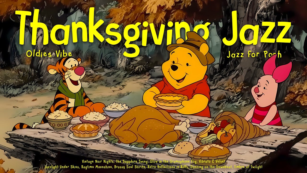 [𝗽𝗹𝗮𝘆𝗹𝗶𝘀𝘁] Thanksgiving Oldies Jazz  with Pooh & Friend ✨ Nostalgic Jazz for Relax, Unwind, Chill