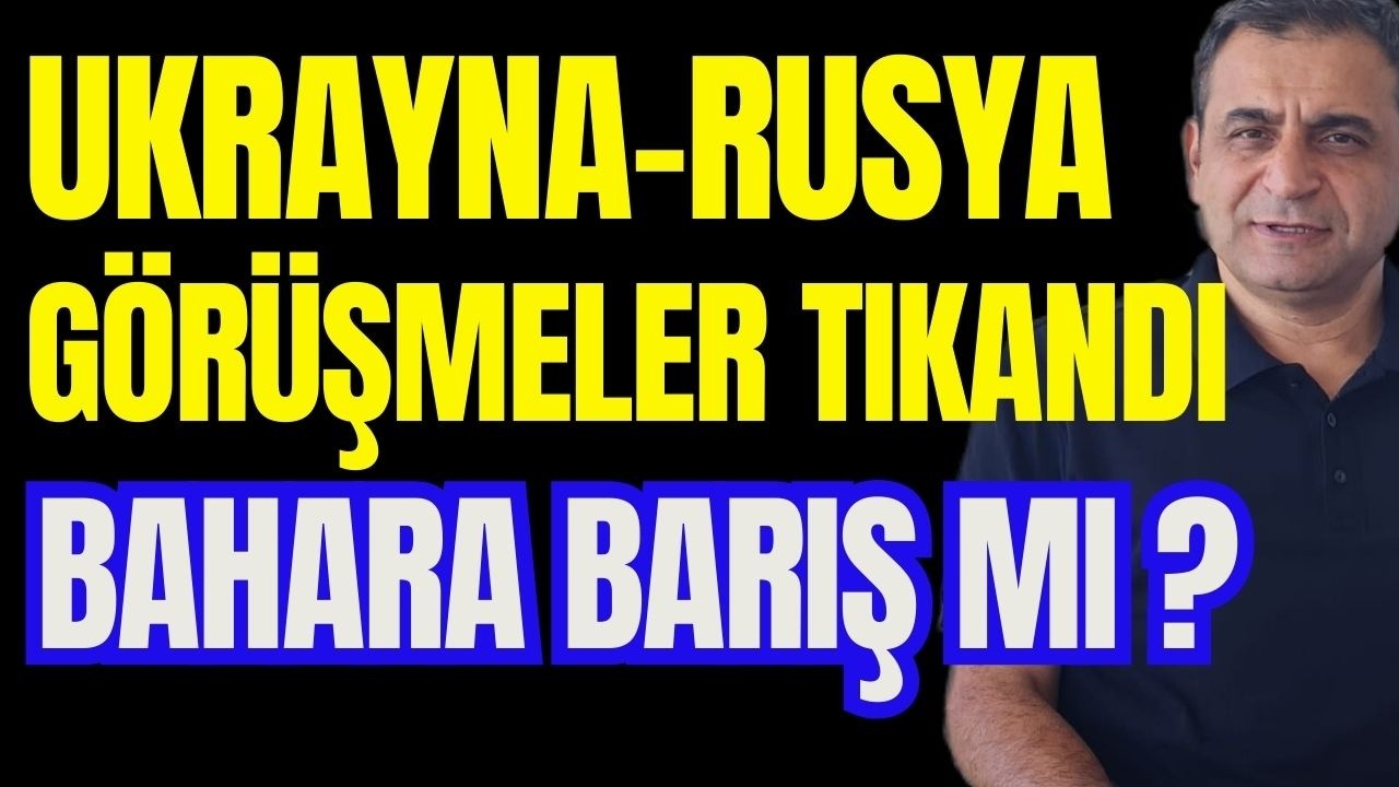 Ukrayna - Rusya Görüşmeleri Tıkandı! Bahara Barış mı, Savaşa Devam mı?