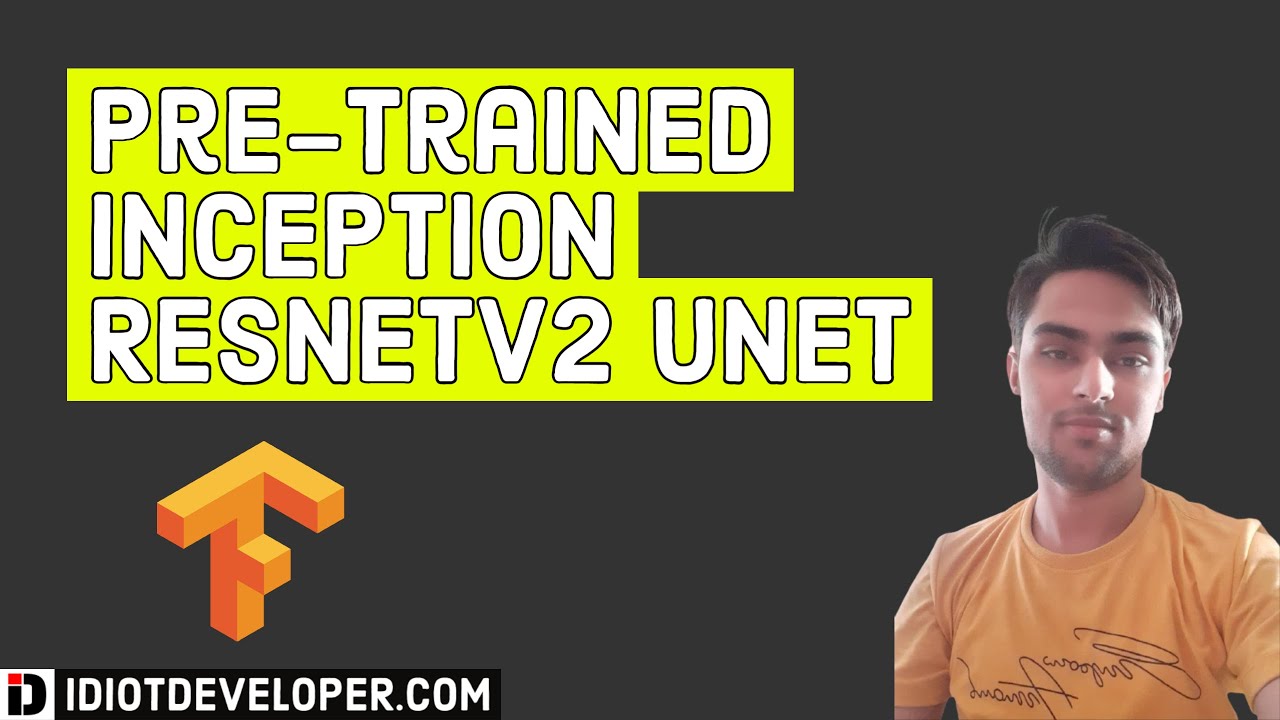 Pre-trained Inception ResNetV2 UNET in TensorFlow 2.0 | Pre-trained UNET
