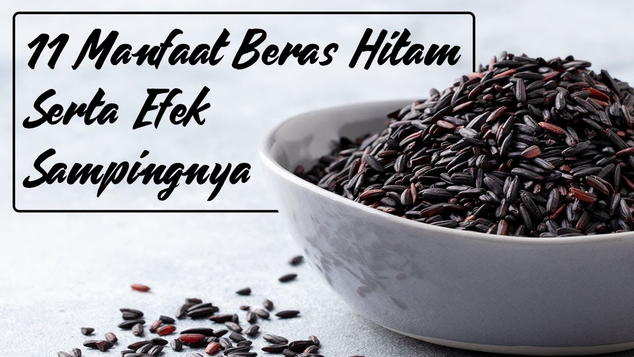 Manfaat Beras Hitam dan Efek samping kegunaannya