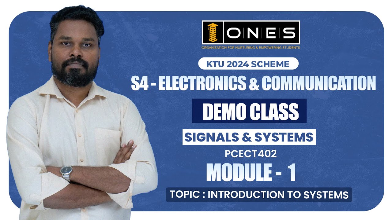 S4 KTU 2024 SCHEME | MODULE 1 | SIGNALS & SYSTEMS | INTRODUCTION TO SYSTEMS | DEMO CLASS | ONES