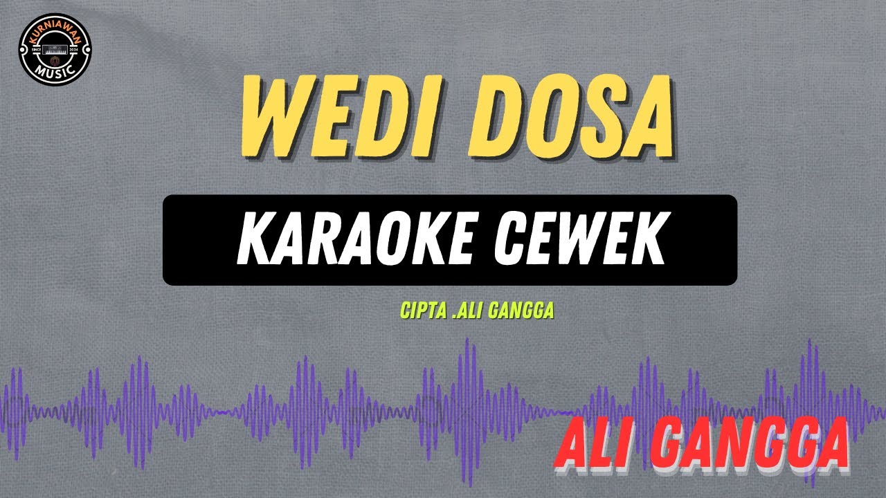 WEDI DOSA - ( KARAOKE RAMPAK CEWEK ) Ali Gangga Terbaru