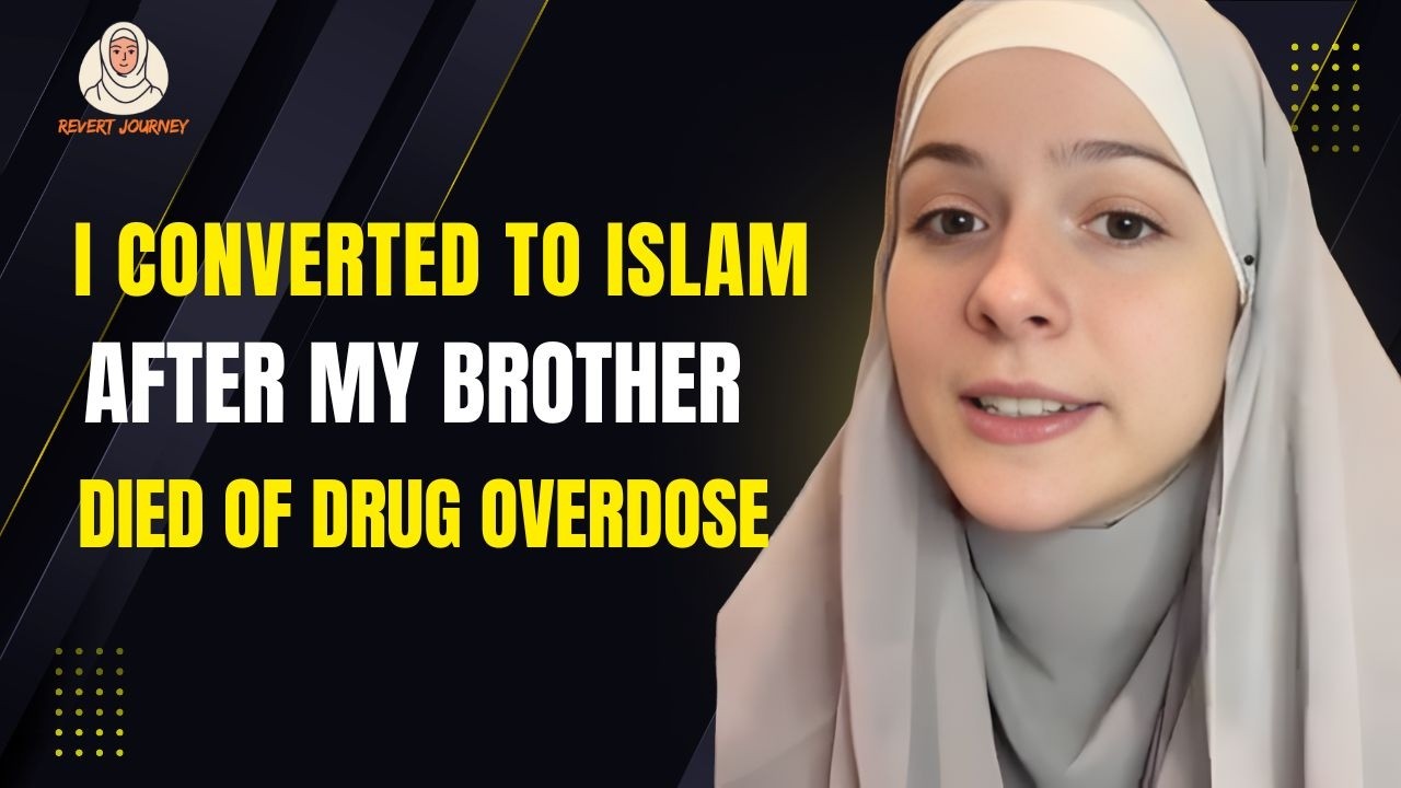 MY BROTHER DIED OF DRUG OVERDOSE & IT MADE ME CONVERT TO ISLAM !