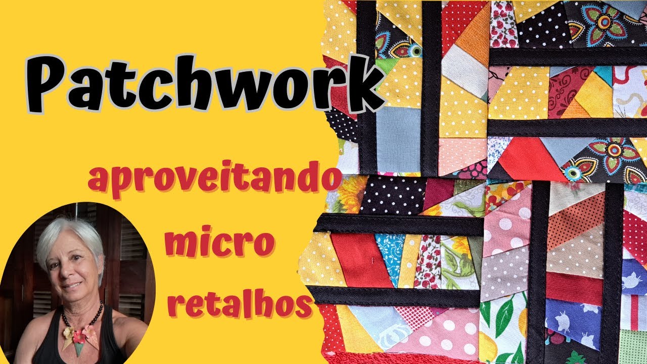 ´PATCHWORK PARA APROVEITAR RETALHINHOS