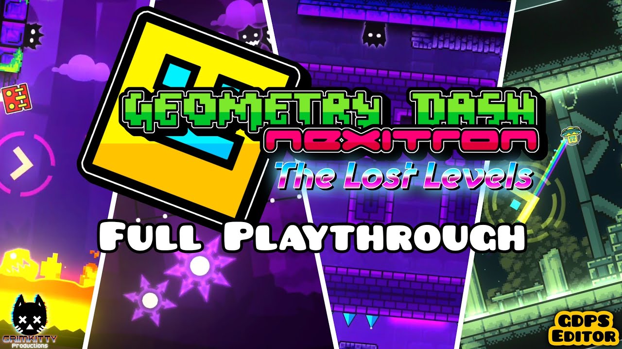 Geometry Dash Nexitron: The Lost Levels - Full Playthrough