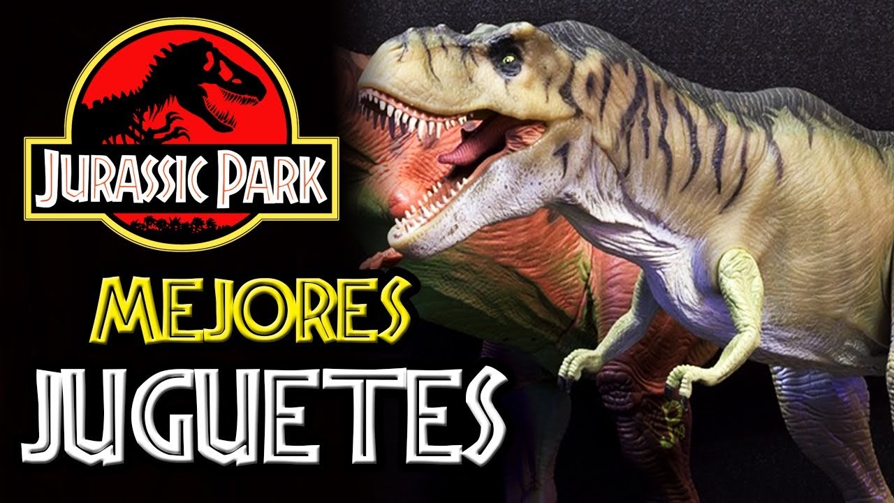 LOS MEJORES JUGUETES DE JURASSIC PARK